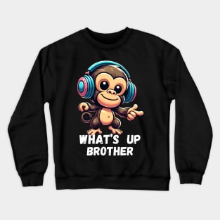 What's up brother Crewneck Sweatshirt